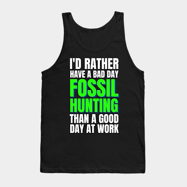 I'd Rather Have a Bad Day Fossil Hunting Tank Top by Crafty Mornings